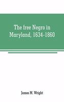 free Negro in Maryland, 1634-1860