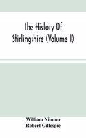 History Of Stirlingshire (Volume I)