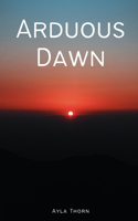 Arduous Dawn