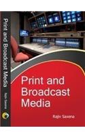Print and Broadcast Media