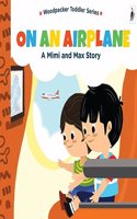 A Mimi & Max Story:On An Airplane Board Book