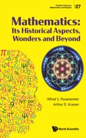 Mathematics: Its Historical Aspects, Wonders and Beyond