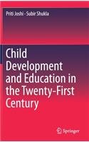 Child Development and Education in the Twenty-First Century