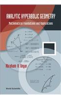Analytic Hyperbolic Geometry: Mathematical Foundations And Applications