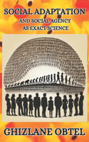 Social Adaptation and Social Agency as Exact Science: (Premises)