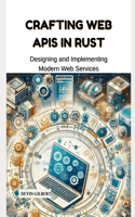 Crafting Web APIs in Rust