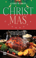A Family Must Have Christmas Cookbook
