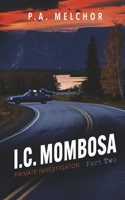 I.C.Mombosa, Private Investigator