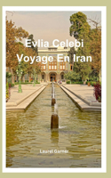 Evlia Celebi Voyage en Iran