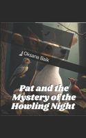 Pat and the Mystery of the Howling Night