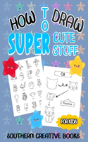 How to Draw Super Cute Stuff