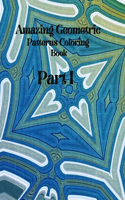 Amazing Geometric Patterns Coloring Book: Part I