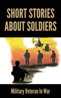 Short Stories About Soldiers