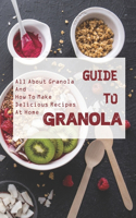 Guide To Granola: All About Granola And How To Make Delicious Recipes At Home: Make-Ahead Breakfast Granola Bars