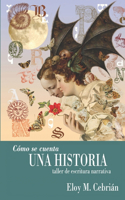 Cómo se cuenta una historia