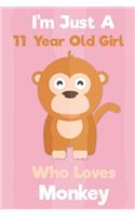 I'm Just A 11 Year Old Girl Who Loves Monkey: Blanck Lined Notebook/Journal 120 pages Size(6x9) Birthday Gift For Girl, Funny Monkey Gifts For Girls and kids