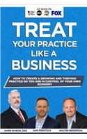 Treat Your Practice Like A Business