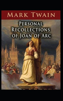 Personal Recollections of Joan of Arc illustrated