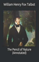 The Pencil of Nature (Annotated)