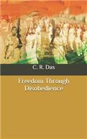 Freedom Through Disobedience