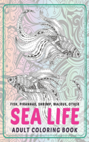 Sea Life - Adult Coloring Book - Fish, Piranhas, Shrimp, Walrus, other