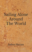 Sailing Alone Around The World: (Aberdeen Classics Collection)