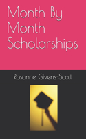 Month By Month Scholarships