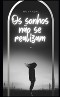 Os sonhos não se realizam