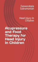 Acupressure and Food Therapy for Head Injury In Children