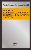 Temas de la Prensa Caraqueña Durante El Monagato (1847-1857)