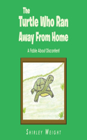 Turtle Who Ran Away From Home