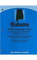 Alabama Holt Language Arts Test Preparation Workbook, Introductory Course: Help for the ARMT/SAT10 and Alabama Direct Assessment of Writing