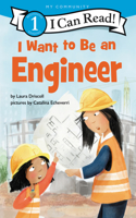 I Want to Be an Engineer: A My Community I Can Read(I Can Read Level 1)