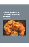 Woman's Manifest Destiny and Divine Mission