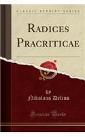 Radices Pracriticae (Classic Reprint)