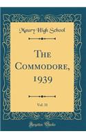 The Commodore, 1939, Vol. 31 (Classic Reprint)