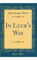 In Luck's Way (Classic Reprint)
