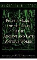 Prayer, Magic, and the Stars in the Ancient and Late Antique World