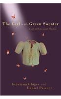 The Girl in the Green Sweater: A Life in Holocaust's Shadow