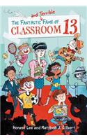 The Fantastic and Terrible Fame of Classroom 13