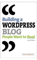 Building a Wordpress Blog People Want to Read