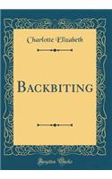 Backbiting (Classic Reprint)