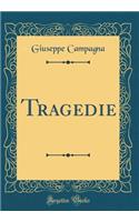 Tragedie (Classic Reprint)