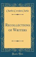 Recollections of Writers (Classic Reprint)