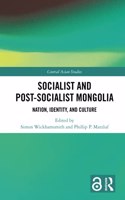 Socialist and Post–Socialist Mongolia