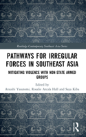 Pathways for Irregular Forces in Southeast Asia