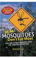 Real Mosquitoes Don't Eat Meat