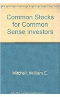 Common Stocks for Common Sense Investors