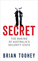 Secret (Signed Copy): The Making of Australia's Security State