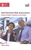Anti-Terrorism Risk Assessments: Effective Profiles, Predictions & Prevention